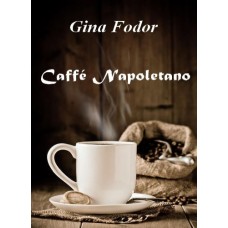Gina Fodor - Caffé Napoletano