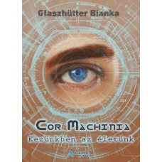 Glaszhütter Bianka - Cor Machinia