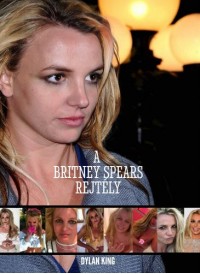 Dylan King - A Britney Spears rejtély