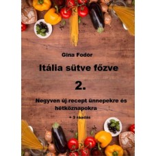 Gina Fodor - Itália sütve főzve 2.