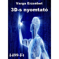 Varga Erzsébet - 3D-s nyomtató